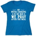 thumbnail image 1 of My Wifes Cooking Sarcastic Humor Novelty Funny Women's Casual Tees, 1 of 3