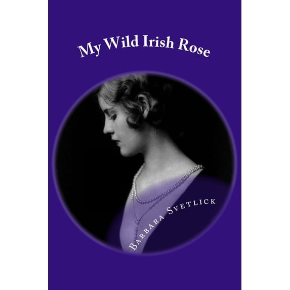 My Wild Irish Rose, (Paperback)