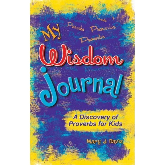 Pre-Owned My Wisdom Journal: A Journey Through Proverbs for Kids Paperback