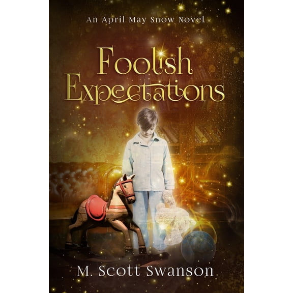 My Psychic Ghost-Filled Life Foolish Expectations; April May Snow Novel #5: A Southern Paranormal Women's Fiction, Book 13, (Paperback)