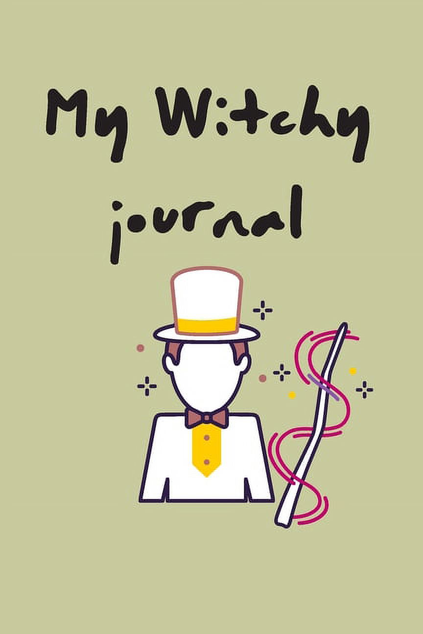 My Witchy journal : notebook for won-defer witchy gifts, charm teen,  Witches, Wiccans, witchcraft, Mages, Druids, girls, kids/lined notebook  /110 page. 6x9. soft cover. matte finish (Paperback) 