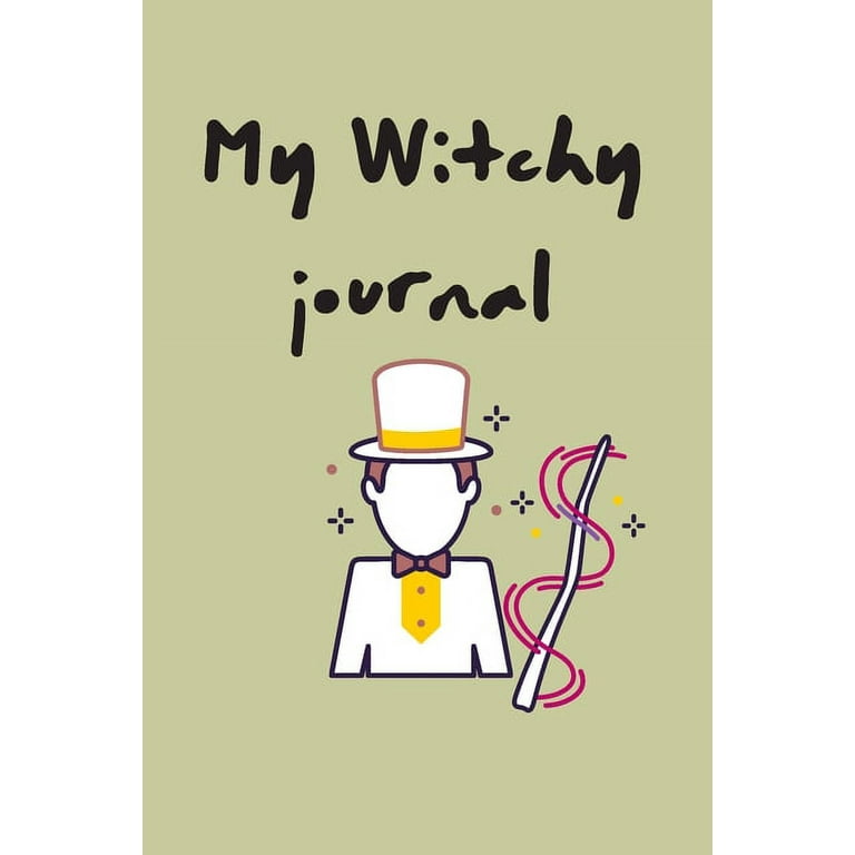 My Witchy journal : notebook for won-defer witchy gifts, charm teen,  Witches, Wiccans, witchcraft, Mages, Druids, girls, kids/lined notebook  /110 page. 6x9. soft cover. matte finish (Paperback) 