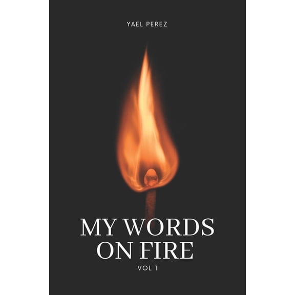 My Words On Fire: Vol 1, (Paperback)
