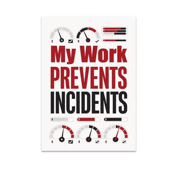My Work Prevents Incidents - Safety Engineering Enthusiast - 13x19 Poster Print