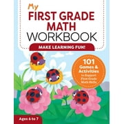 My Workbook My First Grade Math Workbook 101 Games & Activities to Support First Grade Math Skills, Paperback