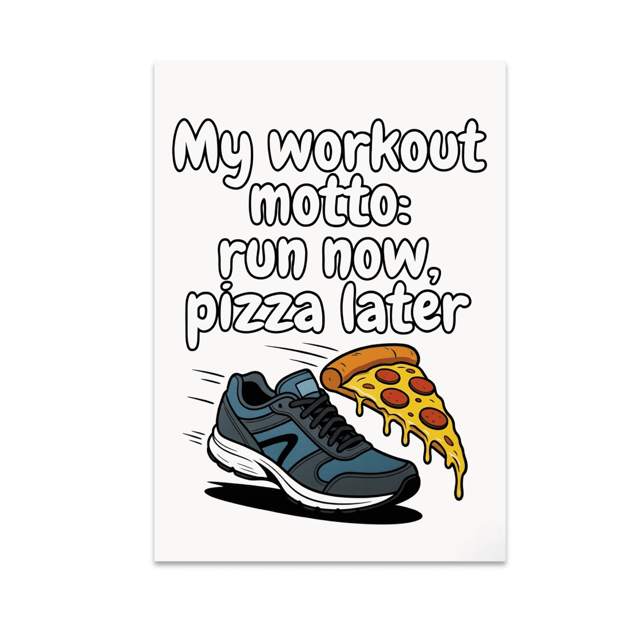 My Workout Motto: Run Now, Pizza Later - Fitness Enthusiast - 13x19 ...