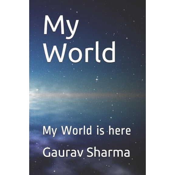 My World: My World : My World is here (Series #1) (Paperback)