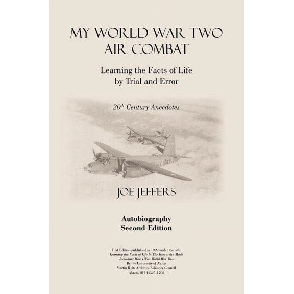 My World War Two Air Combat: Learning the Facts of Life by Trial and Error