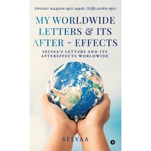 My Worldwide Letters and Its After - effects: Selvaa's Letters and Its Aftereffects Worldwide, (Hardcover)