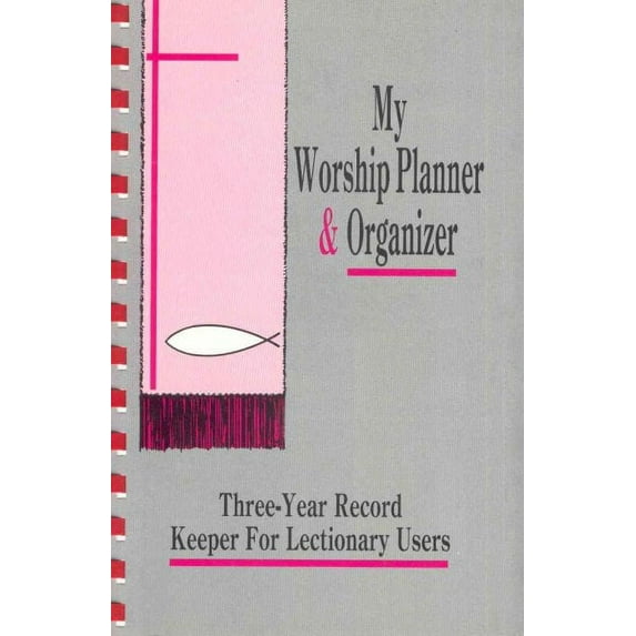 My Worship Planner and Organizer: Three-Year Record Keeper for Lectionary Users (Paperback)