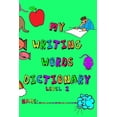 thumbnail image 1 of My Writing Words Dictionary Level 2: Spelling Dictionary for Third through Fifth Grade Students, (Paperback), 1 of 1