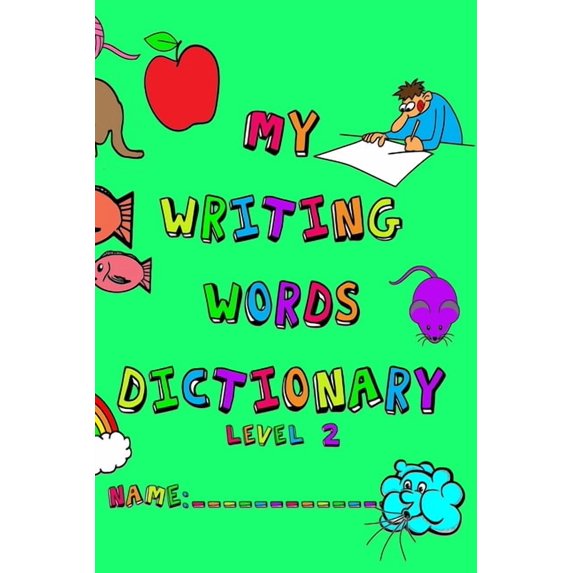 My Writing Words Dictionary Level 2: Spelling Dictionary for Third through Fifth Grade Students, (Paperback)