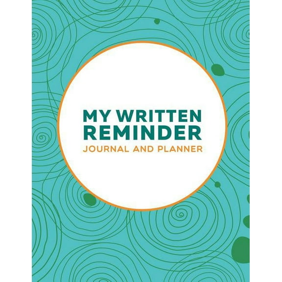 My Written Reminder: Journal And Planner (Paperback)