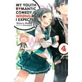 thumbnail image 1 of My Youth Romantic Comedy Is Wrong, As I Expected: My Youth Romantic Comedy Is Wrong, As I Expected, Vol. 4 (light novel) (Series #4) (Paperback), 1 of 1