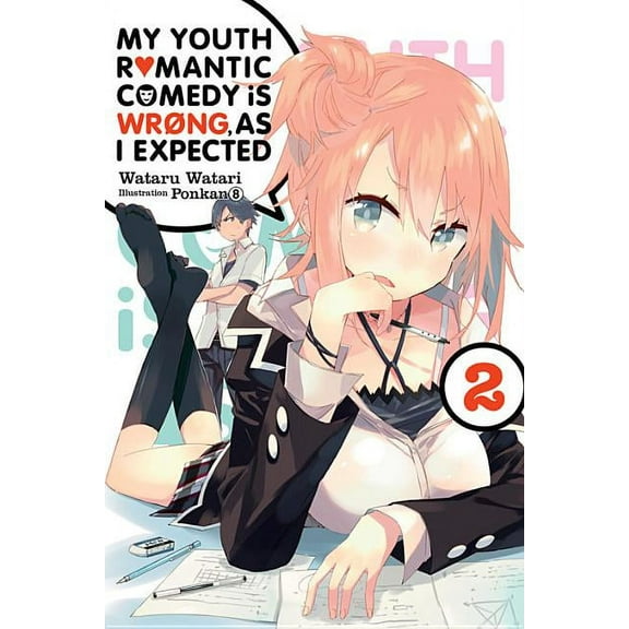 My Youth Romantic Comedy Is Wrong, as I  My Youth Romantic Comedy Is Wrong, as I Expected, Vol. 2 (Light Novel): Volume 2, Book 2, (Paperback)