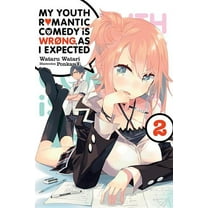 My Youth Romantic Comedy Is Wrong, as I My Youth Romantic Comedy Is Wrong, as I Expected, Vol. 2 (Light Novel): Volume 2, Book 2, (Paperback)