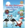 thumbnail image 1 of My big Christmas coloring book for toddlers: 30 Fun & Simple Coloring Pages For Kids Ages 1-4 years old, (Paperback), 1 of 1