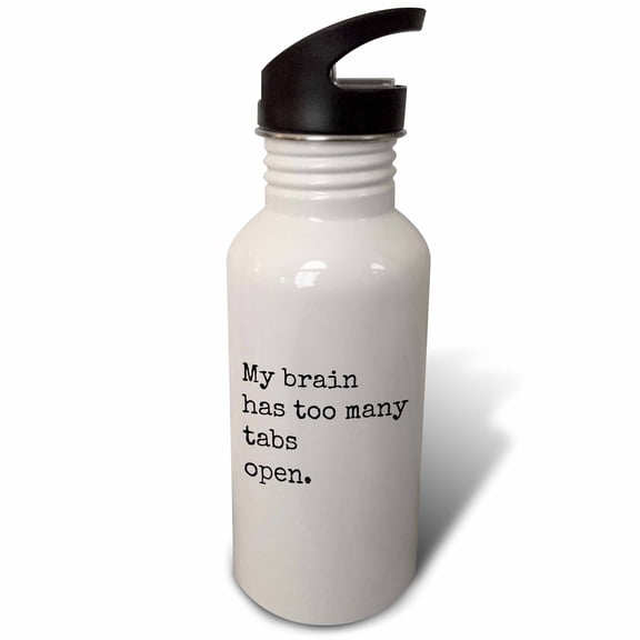 My brain has too many tabs open 21 oz Sports Water Bottle wb-224219-1