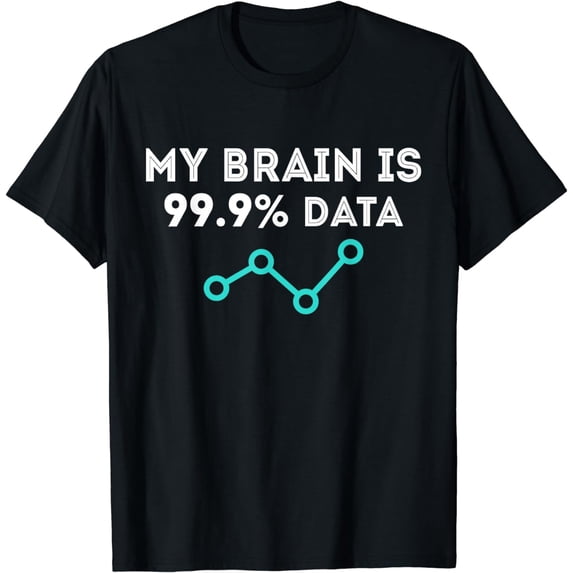 My brain is 99% data funny data analyst T-Shirt
