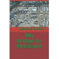 thumbnail image 1 of My bridge to Brisbane (Paperback), 1 of 1