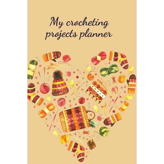 My crocheting projects planner, (Paperback)