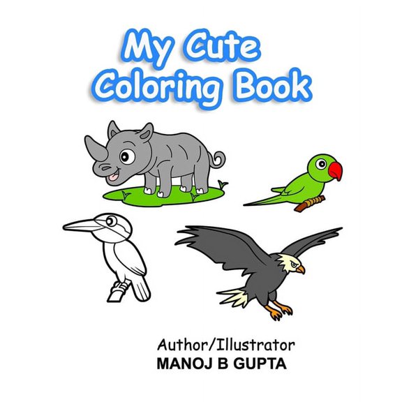My cute coloring book: A fun coloring book for kids ( Manoj B. Gupta, Paperback