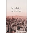 thumbnail image 1 of My daily activities: My TO DO list (Paperback), 1 of 1