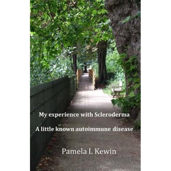 My experience with Scleroderma a little known autoimmune disease (Paperback)