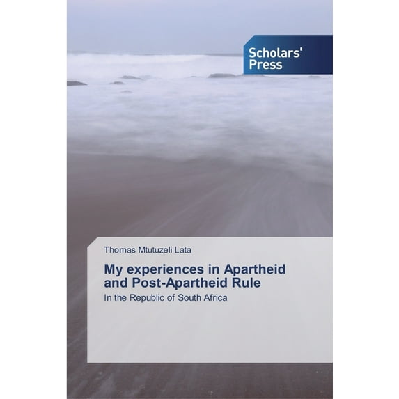 My experiences in Apartheid and Post-Apartheid Rule (Paperback)