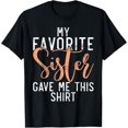 thumbnail image 1 of My favorite Sister gave me this Shirt funny Sister T-Shirt, 1 of 4