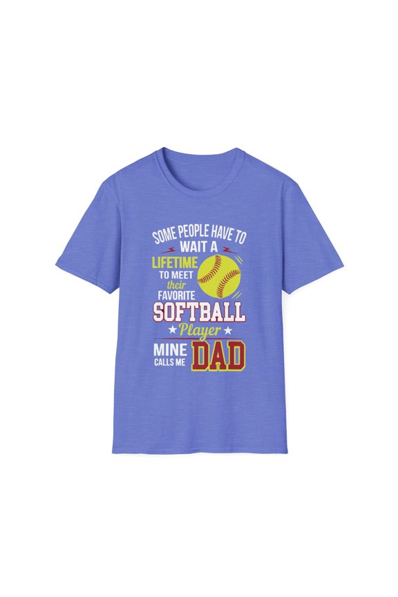 My favorite softball player calls me dad Catcher Supports Pitchers Appreciation Quote Gift Cool Softball Enthusiasts Saying Men Women Unisex Softstyle T-Shirt