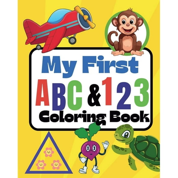My first ABC and 123 Coloring Book: Learn the alphabet, numbers and more, (Paperback)