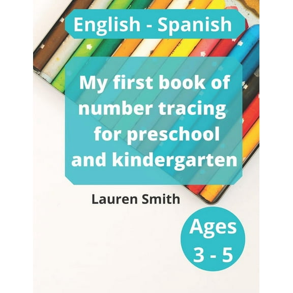 My first book of number tracing for preschool and kindergarten: English - Spanish (Ages 3-5) (Paperback)