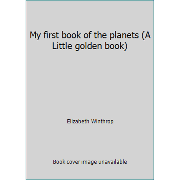 Pre-Owned My first book of the planets (A Little golden book) (Hardcover) 0307020053 9780307020055