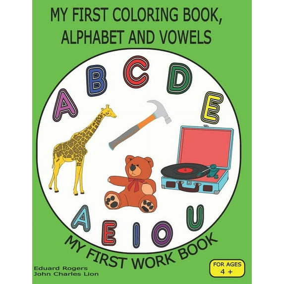 My first coloring book, alphabet and vowels. My first workbook.: Tracing and writing letters. My first letters and coloring book. (Paperback)