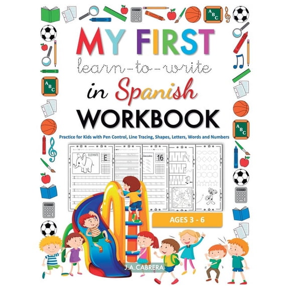 My first learn to write in Spanish workbook: Practice for Kids with Pen Control, Line Tracing, Shapes, Letters, Words an, (Paperback)