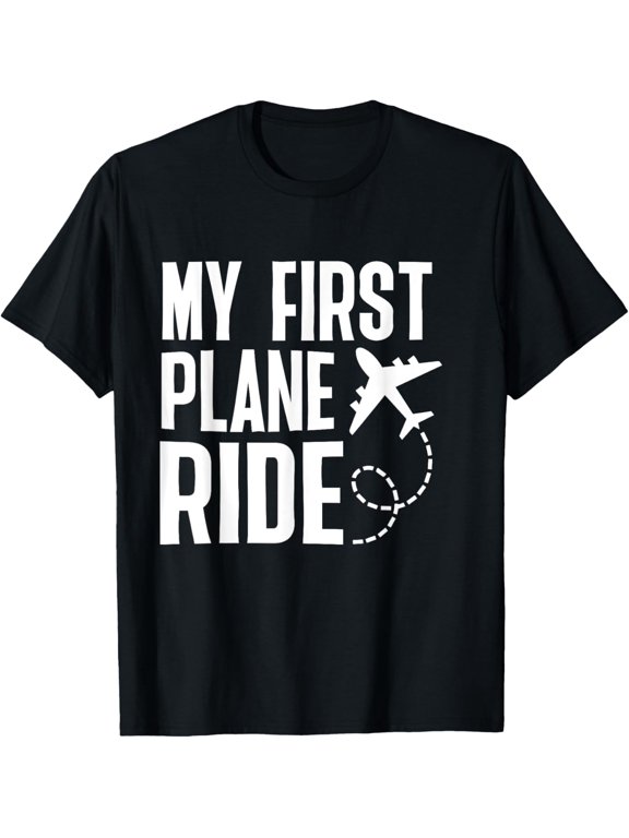 My first plane ride my 1st flight airplane T-Shirt men and women can wear, black, white, gifts