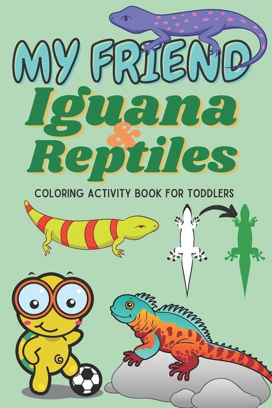 My friend Iguana &amp; Reptiles - Coloring activity for toddlers: A ...