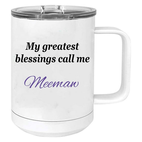 My greatest blessings call me Meemaw Stainless Steel Vacuum Insulated 15 Oz Travel Coffee Mug with Slider Lid, White