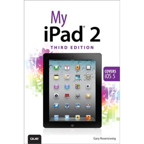 My iPad 2 (Paperback) by Gary Rosenzweig