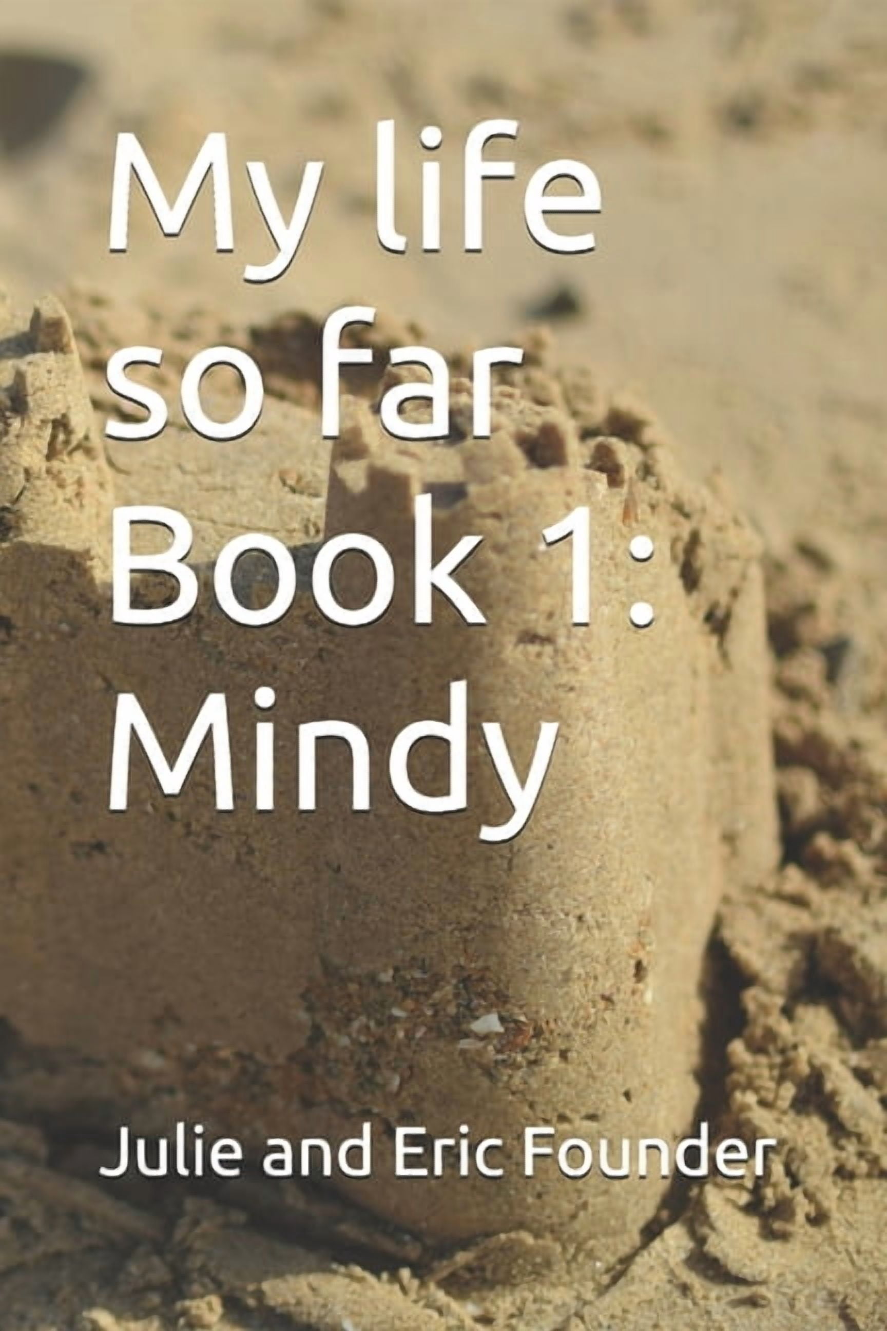 My Life So Far My life so far Book 1: Mindy, Book 1, (Paperback)