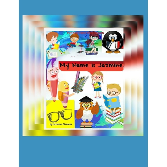My name is Jazmine Paperback 179788039X 9781797880396 Jazmine Iyon Clemons, Angela Joy Clemons