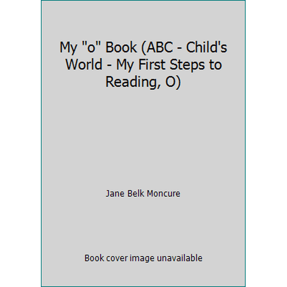 Pre-Owned My o Book (ABC - Child's World - My First Steps to Reading, O) (Hardcover) 0717265145 9780717265145