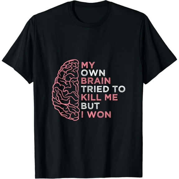 My own Brain tried to Kill me I won for all Supporter T-Shirt