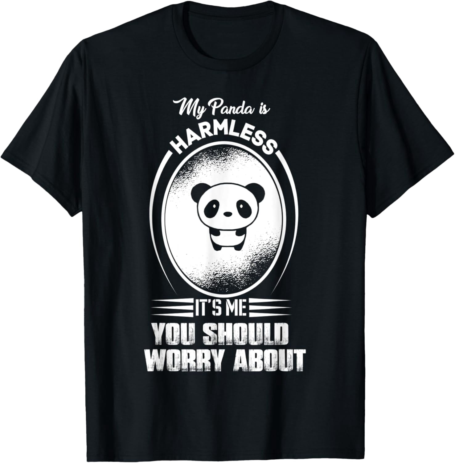 My panda is Harmless, it's me you should worry about T-Shirt men and ...