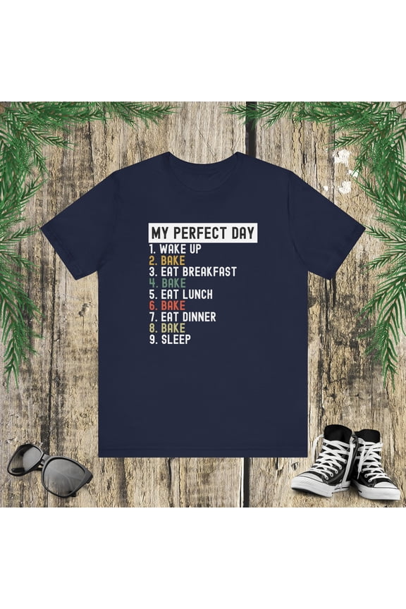 My perfect day baking funny baker baking lover humor joke Unisex T-shirt