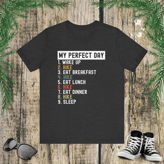 My perfect day hiking funny hiker hiking joke hike humor Unisex T-shirt
