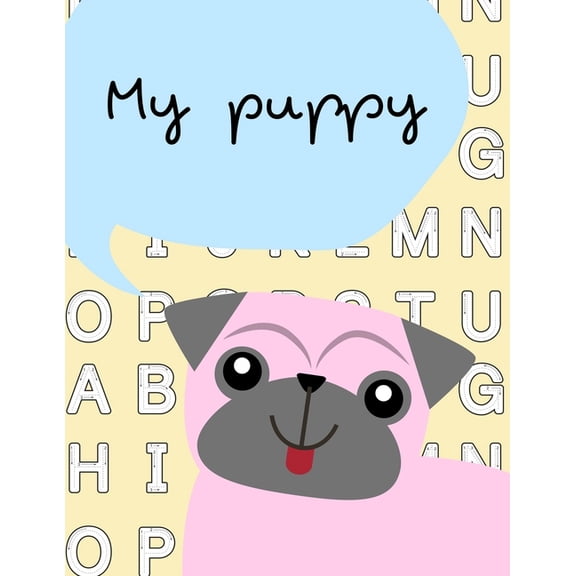 My puppy: My nice puppy activity book for kids ages 4-8 (A-Z ) Handwriting & Number Tracing & The maze game & Coloring p, (Paperback)