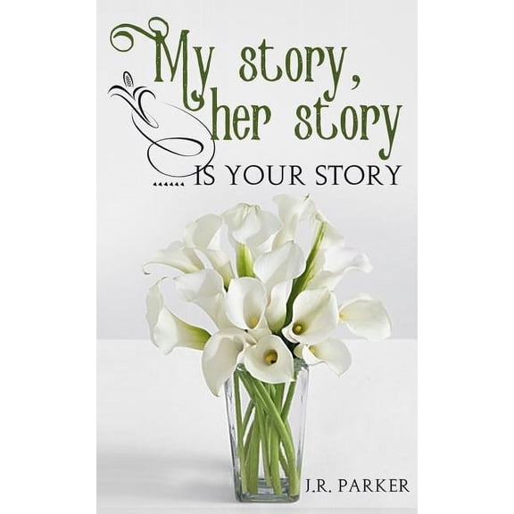My story, Her story .... Is your story (Paperback)