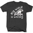 thumbnail image 1 of My wave is waiting ocean waves surfing fun T-Shirt Medium Dark Gray, 1 of 2